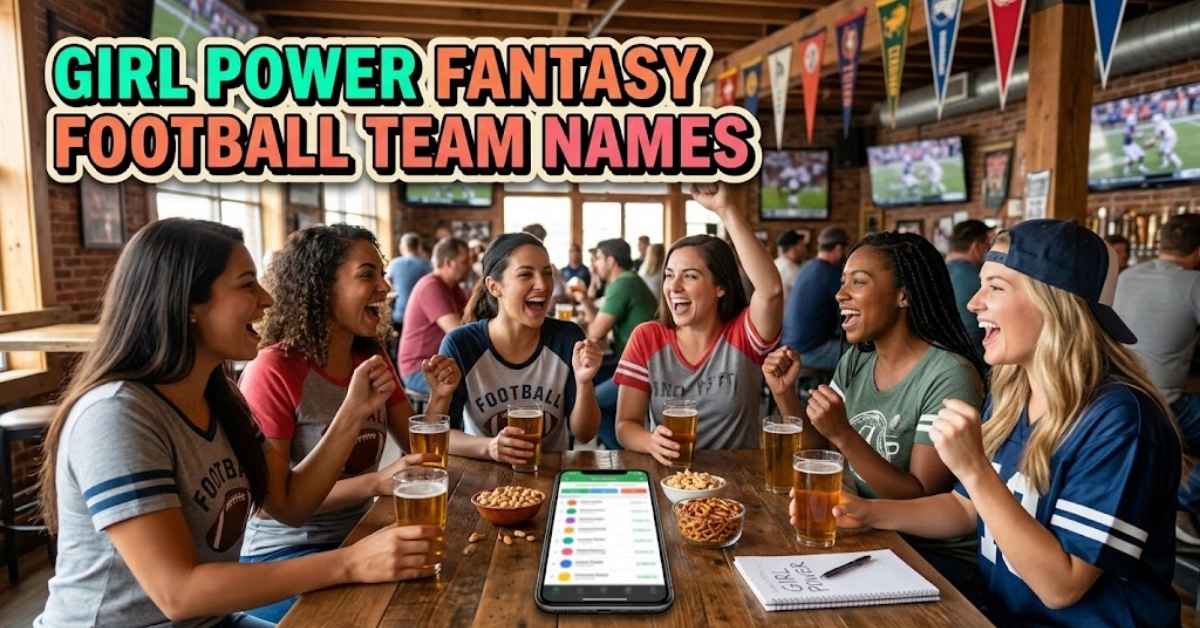 Girl Power Fantasy Football Team Names