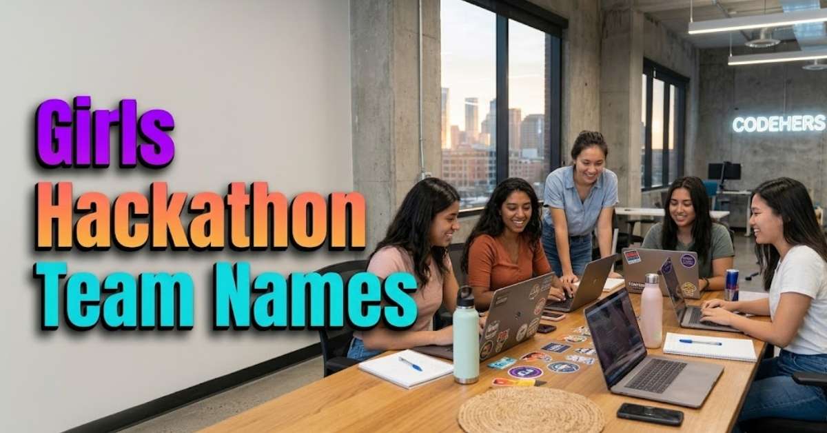 Girls Hackathon Team Names
