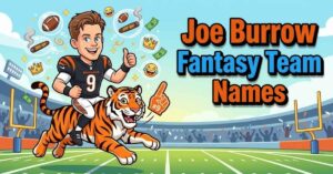 Joe Burrow Fantasy Team Names